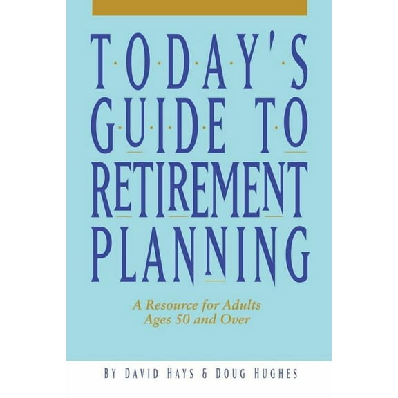 Today's Guide to Retirement Planning, (Paperback)