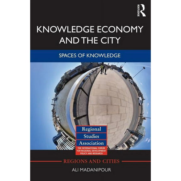 Regions and Cities Knowledge Economy and the City: Spaces of knowledge, (Paperback)