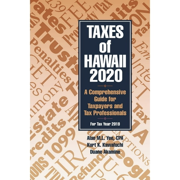 Taxes of Hawaii 2020 (Paperback) by Alan M L Yee, Kurt K Kawafuchi, Duane Akamine