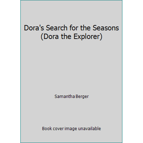 Pre-Owned Dora's Search for the Seasons (Dora the Explorer) (Hardcover) 0717266184 9780717266180