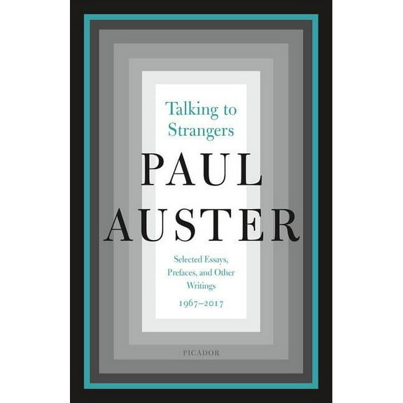 Talking to Strangers: Selected Essays, Prefaces, and Other Writings, 1967-2017, (Paperback)