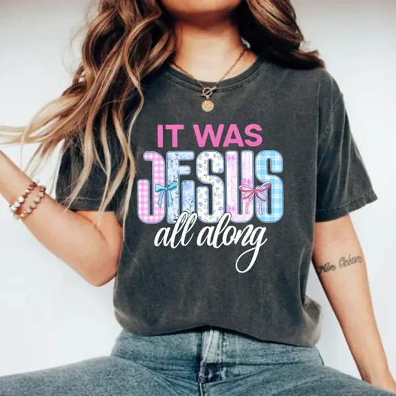 “It Was Jesus All Along” T-Shirt – Comfort Colors Preppy Christian Floral Graphic Tee, Inspirational Faith-Based Shirt for Women