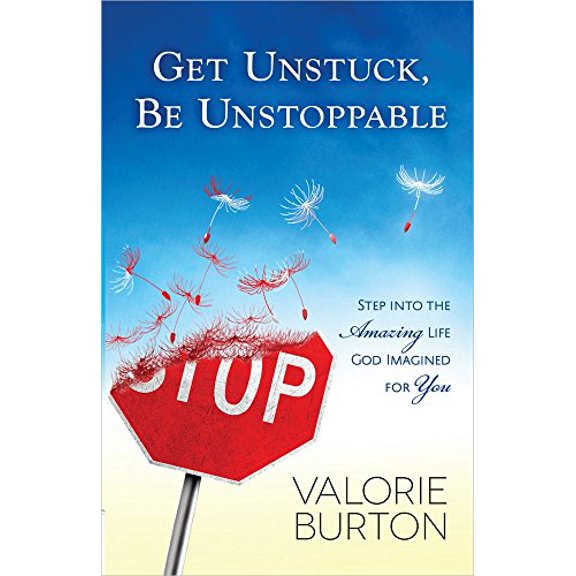 Pre-Owned Get Unstuck, Be Unstoppable : Step into the Amazing Life God Imagined for You (Paperback)