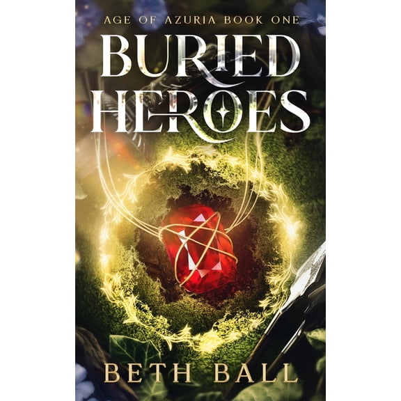 Age of Azuria Buried Heroes, Book 1, (Paperback)