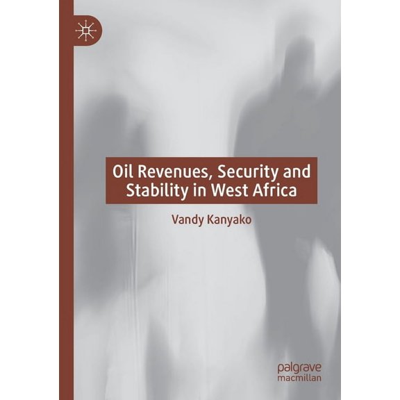 Oil Revenues, Security and Stability in West Africa, (Paperback)