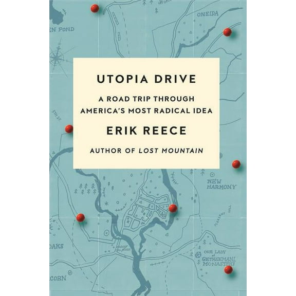 Utopia Drive: A Road Trip Through America's Most Radical Idaa, (Paperback)