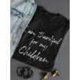 thumbnail image 3 of I'm Thankful For My Children  Women T-Shirt, Female x-Large, 3 of 4
