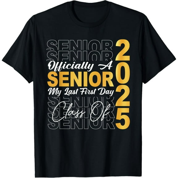 DOPASHIRT My Last First Day Senior 2025 Back To School Class Of 2025 T-Shirt Unisex S-5XL Hot Trending Shirt, Vintage Birthday Gift