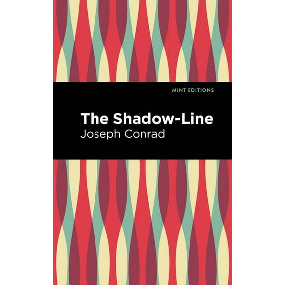 Mint Editions (Nautical Narratives): The Shadow-Line (Hardcover)