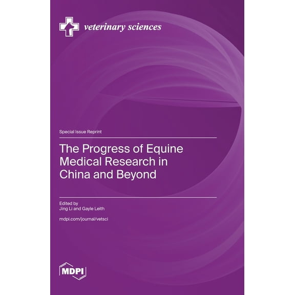 The Progress of Equine Medical Research in China and Beyond, (Hardcover)