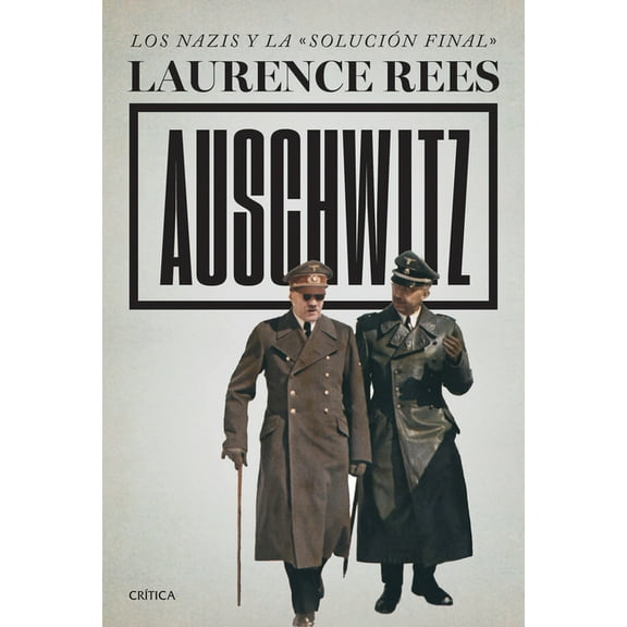 Auschwitz: Los Nazis Y La Â«SoluciÃ³n FinalÂ» / Auschwitz: A New History, (Paperback)