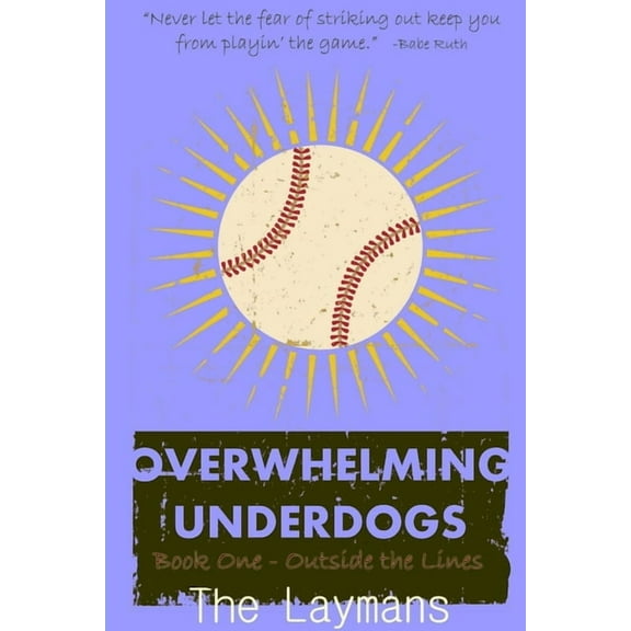 Overwhelming Underdogs Book Series Book 1: Outside the Lines @Baseballbook, (Paperback)