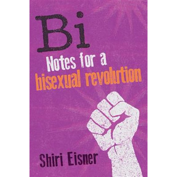 Pre-Owned Bi: Notes for a Bisexual Revolution (Paperback) 1580054749 9781580054744
