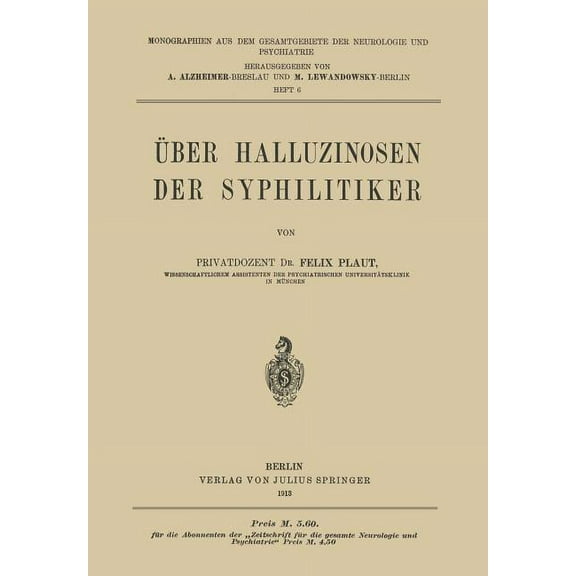 Monographien Aus Dem Gesamtgebiete der N Über Halluzinosen Der Syphilitiker, Book 6, (Paperback)