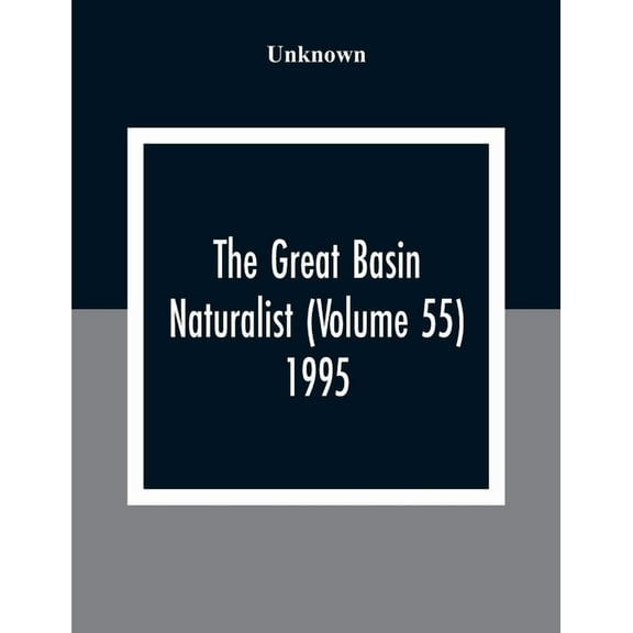 The Great Basin Naturalist (Volume 55) 1995, (Paperback)