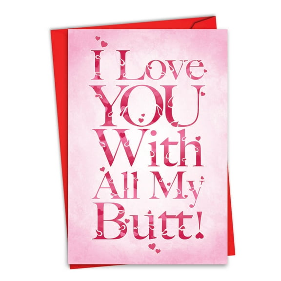 Funny Valentine's Day Greeting Card with 5 x 7 Inch Envelope (1 Card) All My Butt - Hearts and Leaves Decorating Letters