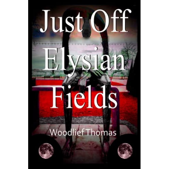 Pre-Owned Just Off Elysian Fields, 9781734490022, 1734490020, Paperback,