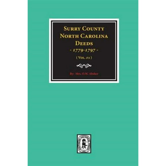 Surry County, North Carolina Deeds, 1779-1797. (Vol. #2) (Paperback)