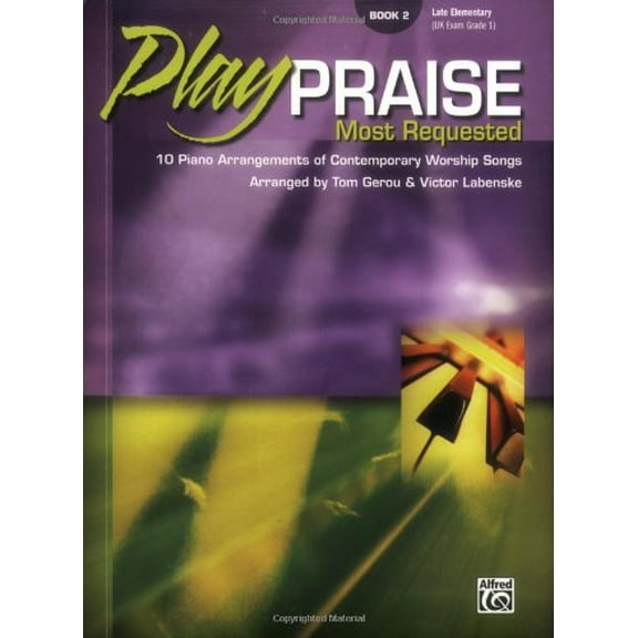 Pre-Owned Play Praise -- Most Requested, Bk 2: 10 Piano Arrangements of Contemporary Worship Songs (Paperback) 0739039008 9780739039007