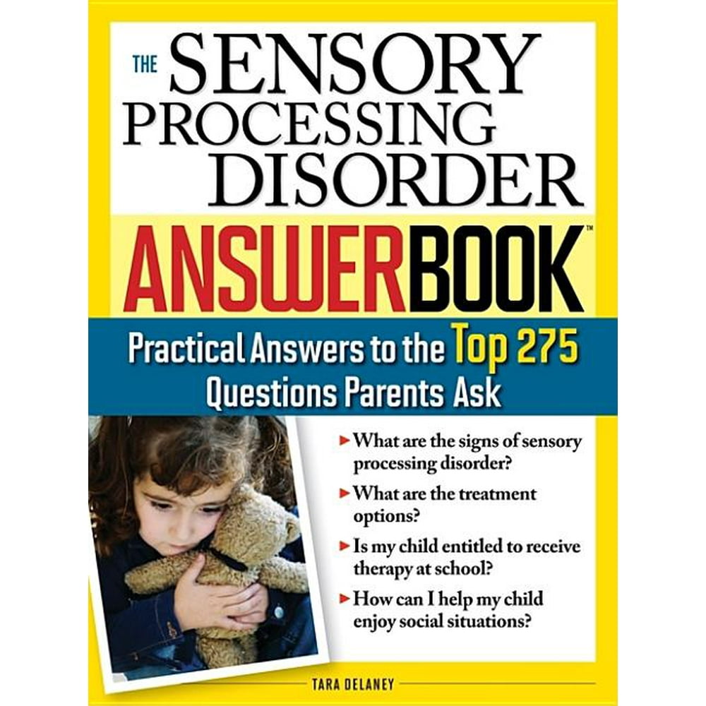 Sensory Processing Disorder Answer Book, The