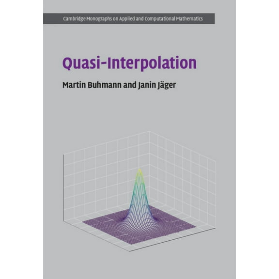 Cambridge Monographs on Applied and Comp Quasi-Interpolation, Book 37, (Hardcover)
