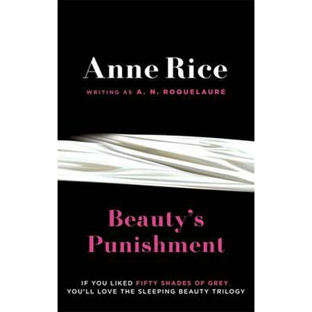 Beauty's Punishment. Anne Rice Writing as A.N.