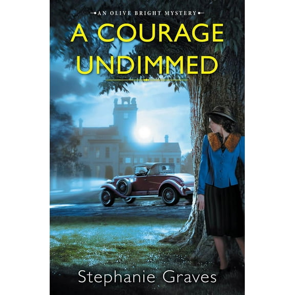 An Olive Bright Mystery A Courage Undimmed: A Ww2 Historical Mystery Perfect for Book Clubs, (Hardcover)