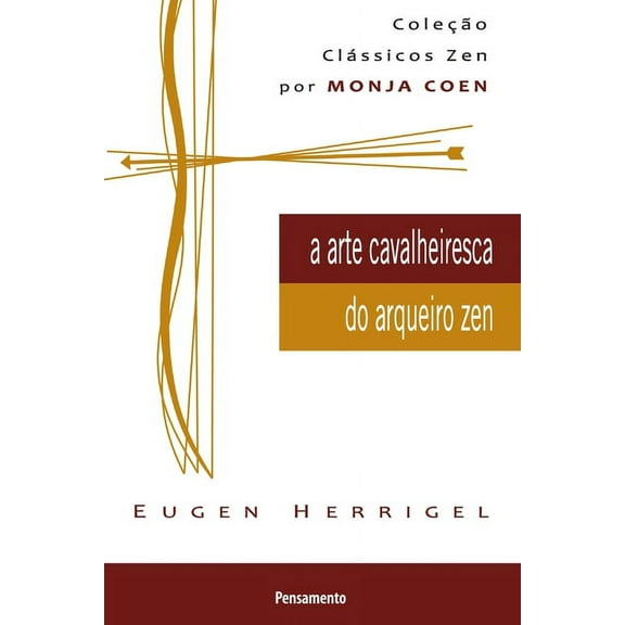 A Arte Cavalheiresca Do Arqueiro Zen (Paperback)
