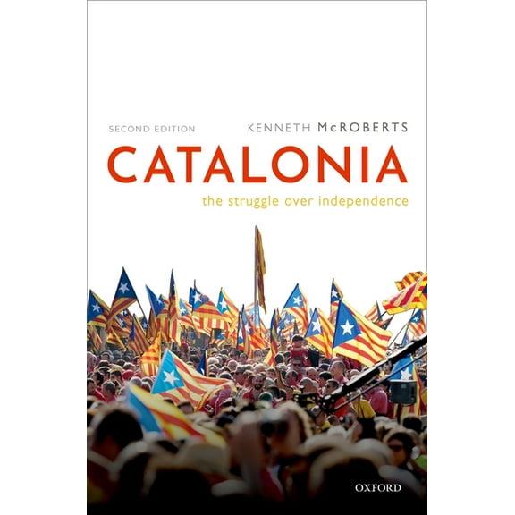 Catalonia: The Struggle Over Independence, (Paperback)