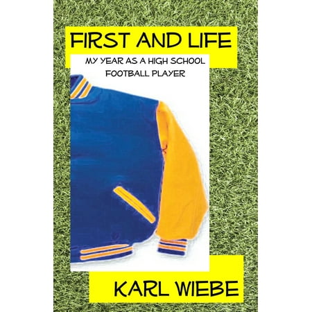 First And Life: My Year As A High School Football Player - (Best High School Football Players)