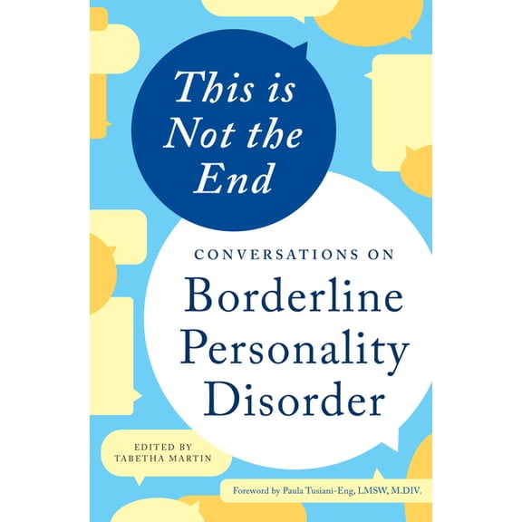 This Is Not the End: Conversations on Borderline Personality Disorder, (Paperback)