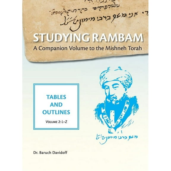 Studying Rambam. A Companion Volume to the Mishneh Torah.: Tables and Outlines. Volume 2. (Hardcover)