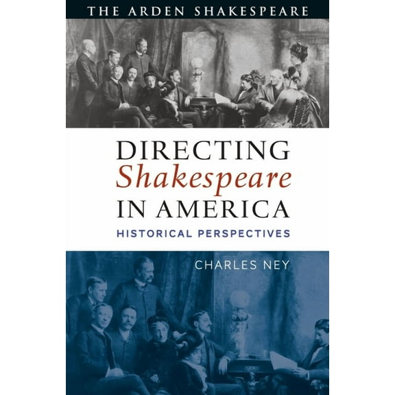 Directing Shakespeare in America : Historical Perspectives (Paperback)