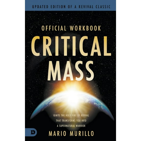 The Official Workbook for Critical Mass: Ignite the Holy Fire of Revival that Transforms You into a Supernatural Warrior, (Paperback)