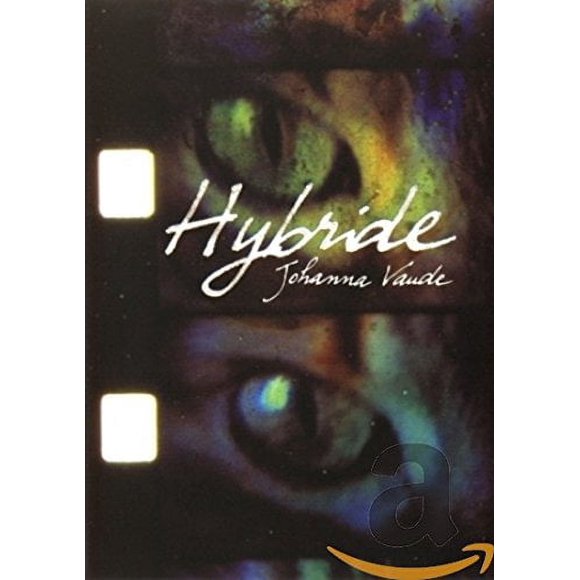 Hybride, Johanna Vaude ( L'oeil sauvage / Notre Icare / Samoura / Totalit remix / de l'Amour / Exploration )