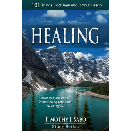 Healing : 101 Things God Says about Your Health (The Best Thing To Say To Your Boyfriend)