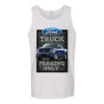 thumbnail image 2 of Ford Truck Parking Only Sign Gift for Owners of Ford Trucks | Mens Cars and Trucks Graphic Tank Top, White, Large, 2 of 3