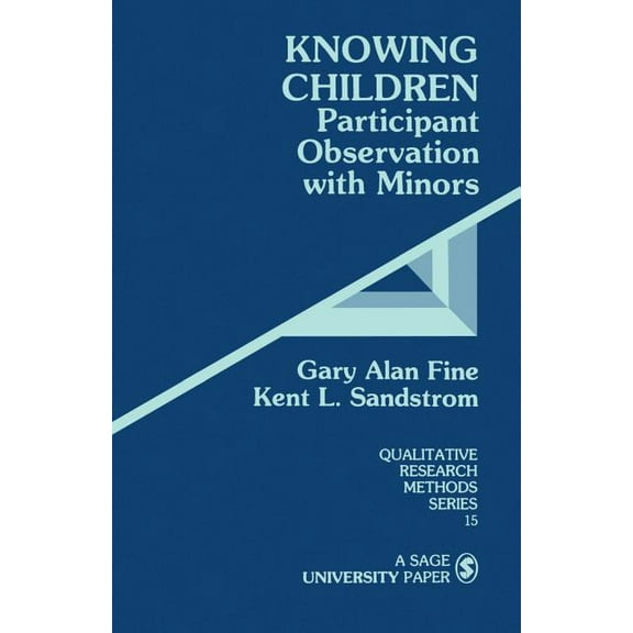 Qualitative Research Methods Knowing Children: Participant Observation with Minors, Book 15, (Paperback)