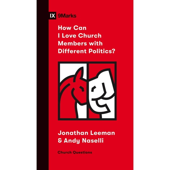 Pre-Owned How Can I Love Church Members with Different Politics? (Paperback) 143357179X 9781433571794