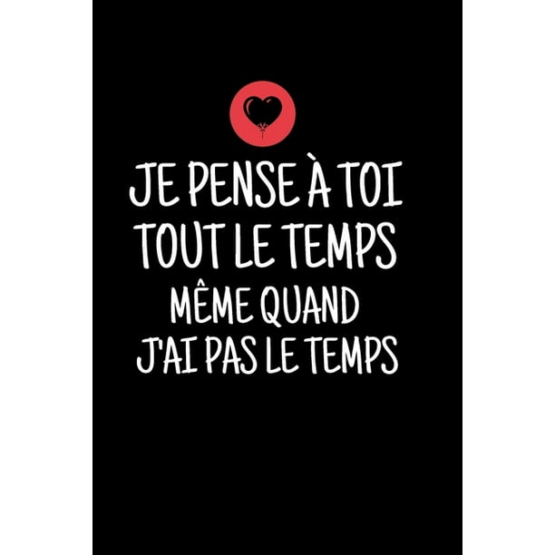 Je Pense A Toi Tout Le Temps Cadeau Anniversaire Romantique Original Pour Couples Carnet De Notes
