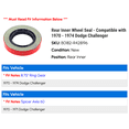 thumbnail image 2 of Rear Inner Wheel Seal - Compatible with 1970 - 1974 Dodge Challenger 1971 1972 1973, 2 of 2