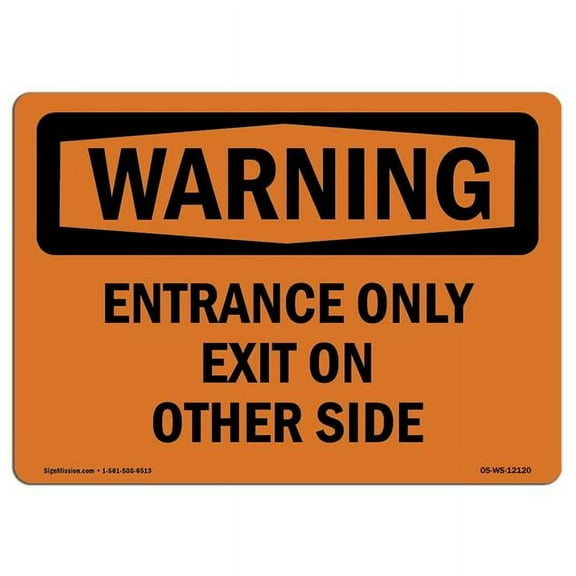 SignMission OS-WS-A-1824-L-12120 18 x 24 in. OSHA Warning Sign - Entrance Only Exit on Other Side