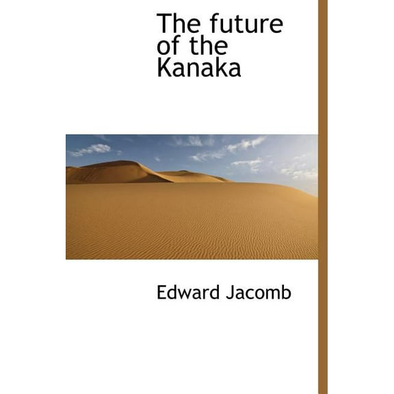 The Future of the Kanaka (Hardcover)