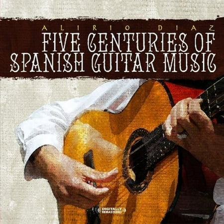 Five Centuries of Spanish Guitar Music (Remaster) (The Best Spanish Guitar Music Of All Time)