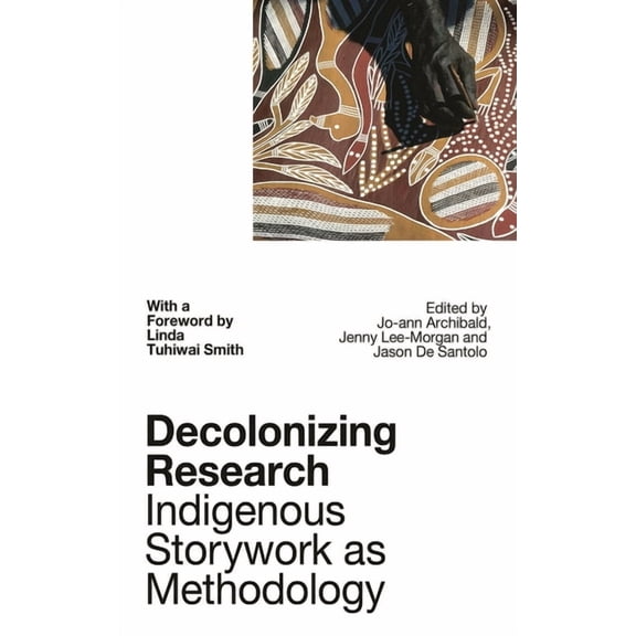 Decolonizing Research: Indigenous Storywork as Methodology, (Hardcover)