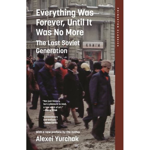 Everything Was Forever, Until It Was No More: The Last Soviet Generation