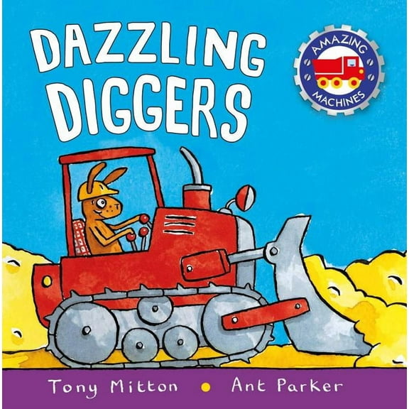 Amazing Machines Dazzling Diggers, (Paperback)