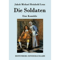 Die Soldaten : Eine Komödie (Paperback)