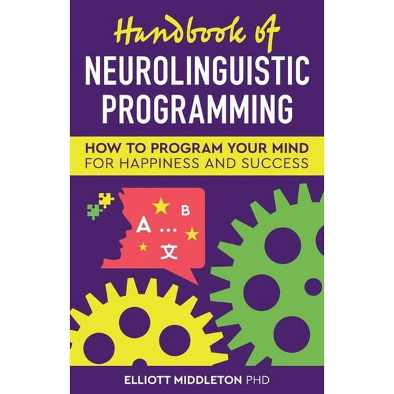 Handbook of Neurolinguistic Programming, (Paperback)