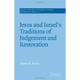 thumbnail image 2 of Society for New Testament Studies Monogr Jesus and Israel's Traditions of Judgement and Restoration, Book 117, (Paperback), 2 of 2